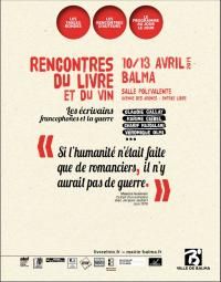 Rencontre du livre et vin sur le thème « Les écrivains francophones et la guerre ». Du 10 au 13 avril 2014 à balma. Haute-Garonne. 